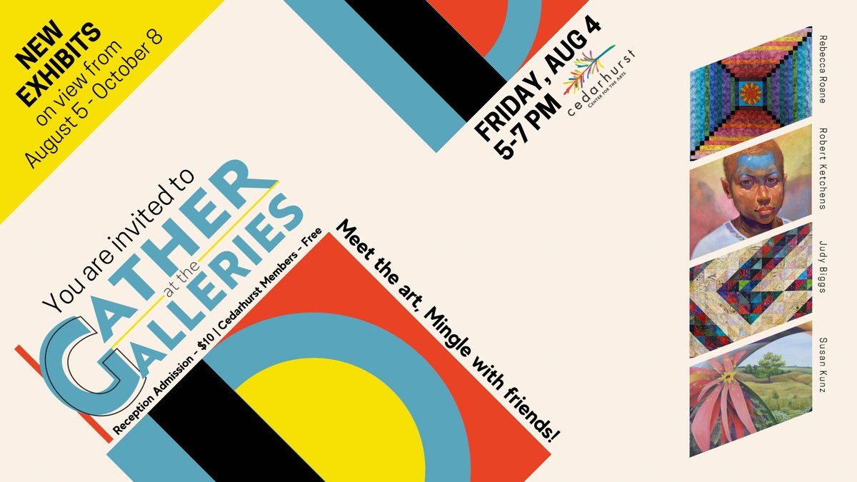 GATHER AT THE GALLERIES:
Friday, August 4 | 5:00 to 7:00 pm
Reception Admission $10 | Cedarhurst Members - Free
• 5 to 6 pm - Open Bar &amp; Appetizers
• 5 to 7 pm - Gallery hop to see the art &amp; meet the artists
• 6 to 7 pm - Shuttle rides to Shrode Art Center