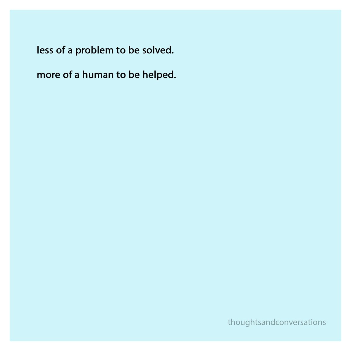less #solved #more #helped
