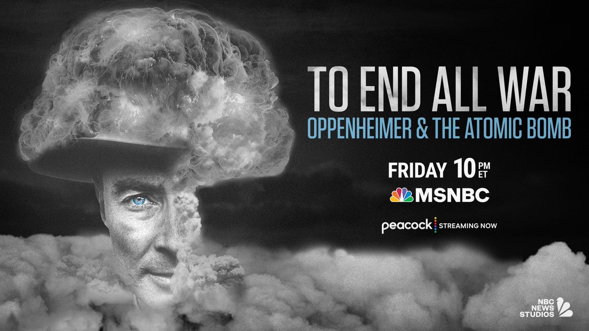 msnow_films's tweet image. Friday, watch an encore presentation of “To End All War: Oppenheimer &amp;amp; The Atomic Bomb,” an @NBCNewsStudios production. The documentary examines physicist J. Robert Oppenheimer and the weapon that changed the world. Airs Friday at 10pm ET on @MSNBC and streaming now on @Peacock.