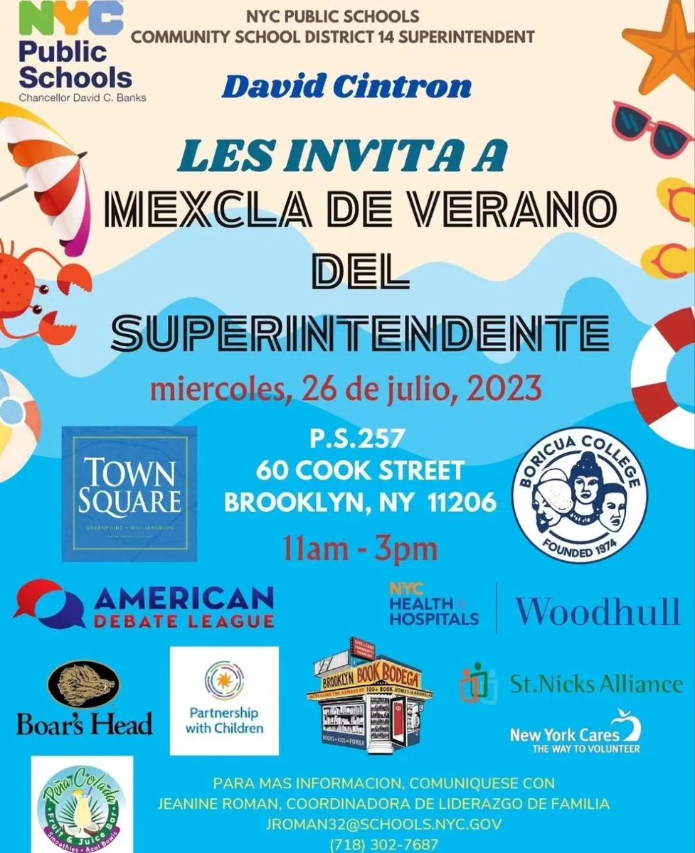 You are invited! 

Next Wednesday, July 26, 2023, is the first annual Superintendent's Summer Mixer at P.S.257 (60 Cook Street) from 11:00 am to 3:00 pm. 

See you there!