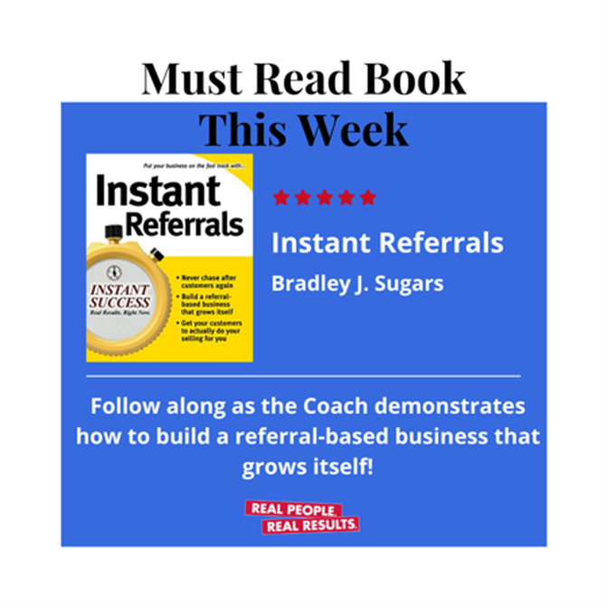 The must-read book of the week: Instant Referrals! 

If you're the kind of business owner who hates cold calling and chasing after new leads, then you'll love the easy referral strategies in Instant Referrals used by self-made millionaire and entrepreneurial expert Brad Sugars.