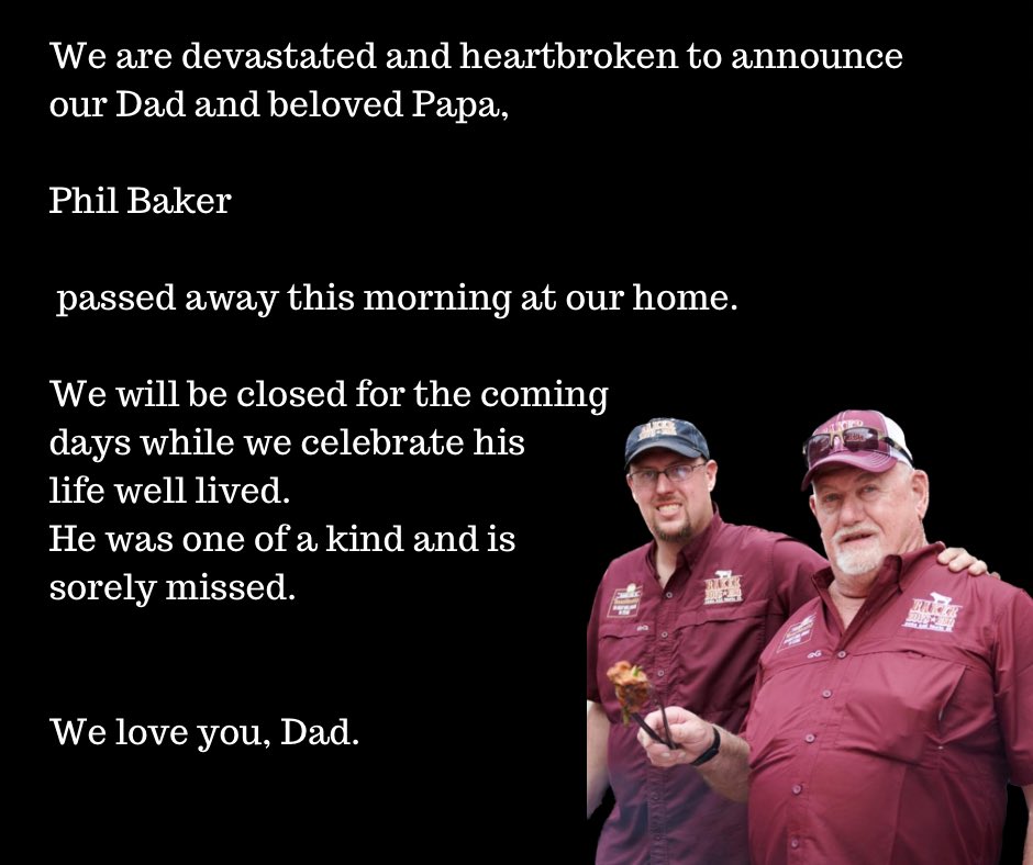 The BBQ in heaven got a little better this morning. With devastation and heartbreak, we announce one of our original Baker Boys has passed away. We sure love you, Dad and already miss you and those stuffed chicken legs.
