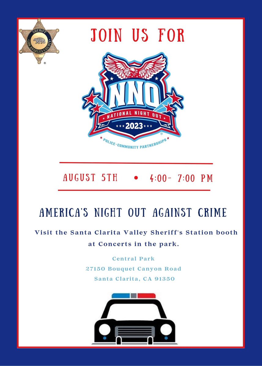 Save the date: Come by our SCV Sheriff’s booth Saturday, August 5th, between 4pm-7pm, honoring “National Night Out” at concerts in the park at Central Park (27150 Bouquet Canyon Road).