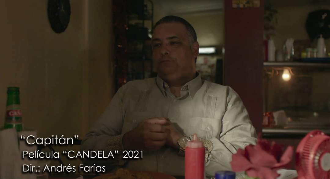 #tbt personaje "Capitán" Película: 
"CANDELA" del 2021 Dirigida por Andres  Farias Cintrón