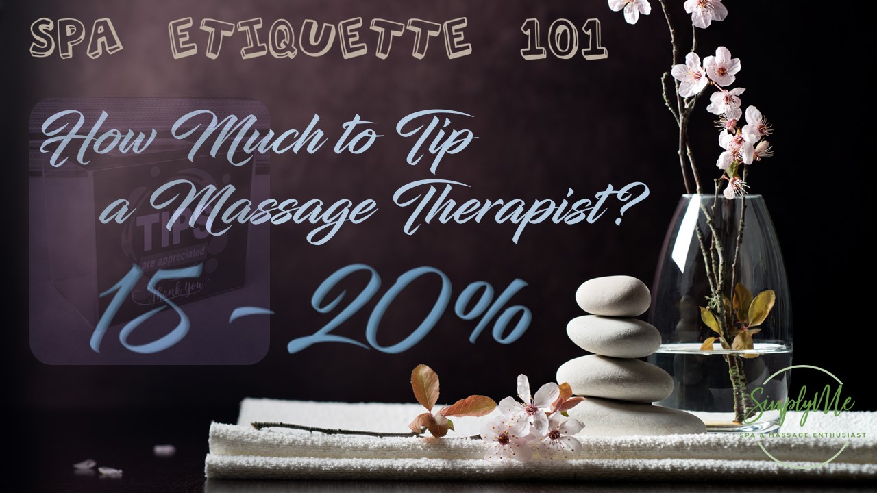 s-i-m-p-l-y-m-e-on-twitter-spa-etiquette-101-how-much-to-tip