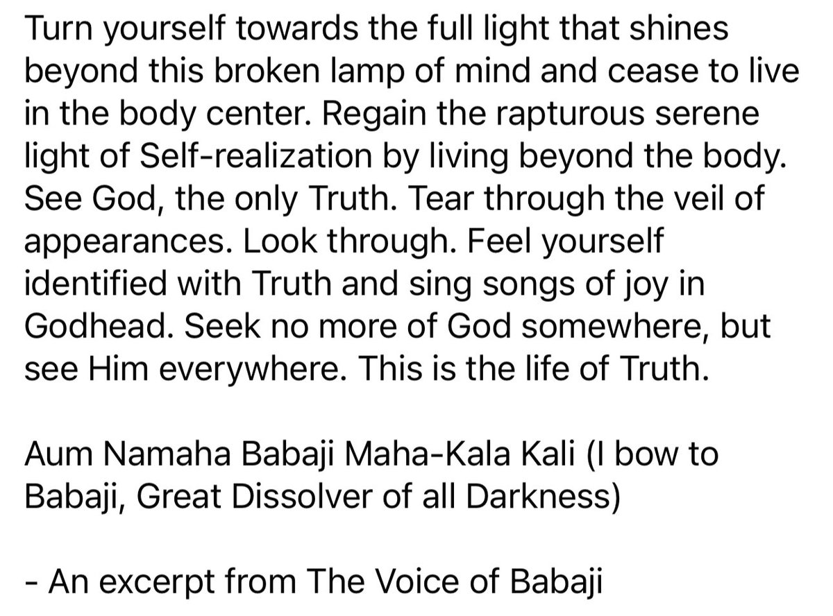 ombabajiom's tweet photo. Regain the rapturous serene light of Self-realization by living beyond the body. See God, the only Truth. Tear through the veil of appearances. Seek no more of God somewhere, but see Him everywhere. This is the life of Truth. 
Aum Namaha Babaji Maha-Kala Kali! https://t.co/KgxeHpwt7T