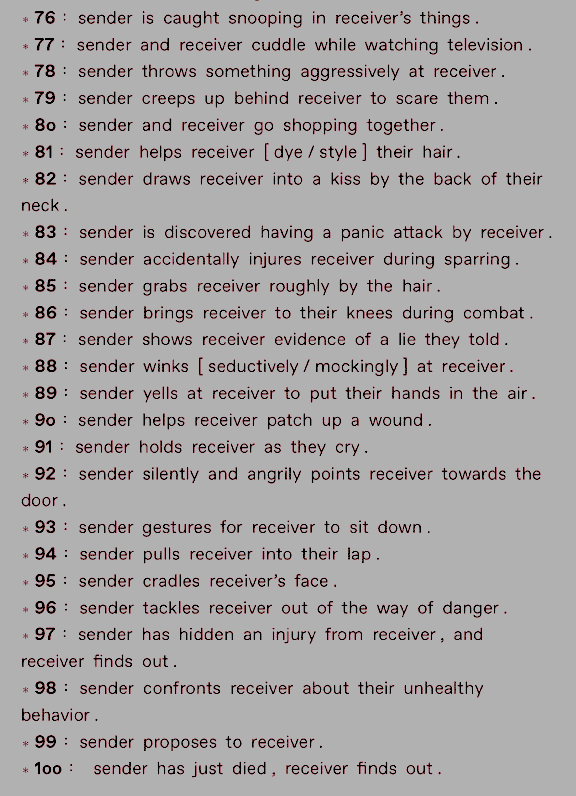 random  starter  prompt  !  ♡
⠀⠀⠀⠀⠀⠀⠀⠀⠀⠀⠀⠀⠀⠀⠀⠀⠀⠀⠀⠀⠀⠀
send  ʻ  +reverse  ʼ  to  reverse  the  prompts.  either  one  of  us  be  the  sender  and  the  other  will  be  the  receiver.