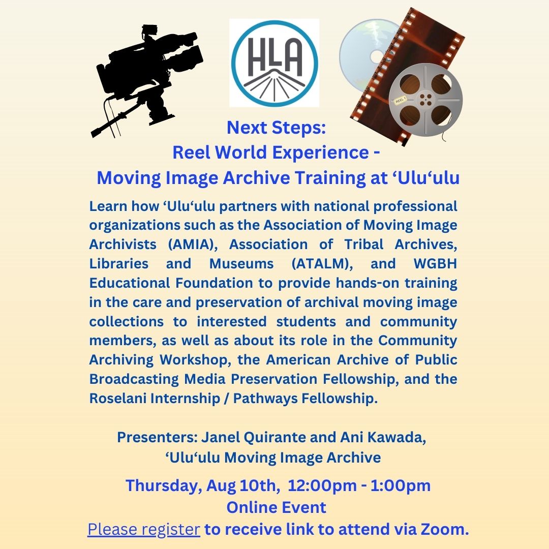 HawaiiLibAssoc's tweet photo. Register for our upcoming #HLANextSteps Virtual Presentation, "Reel World Experience" featuring the @uluuluarchive! August 10th, Noon HST: https://t.co/ZW9K4LukMJ #HawaiiLibraryAssociation #UluuluArchive https://t.co/aZ4itSn9Bh