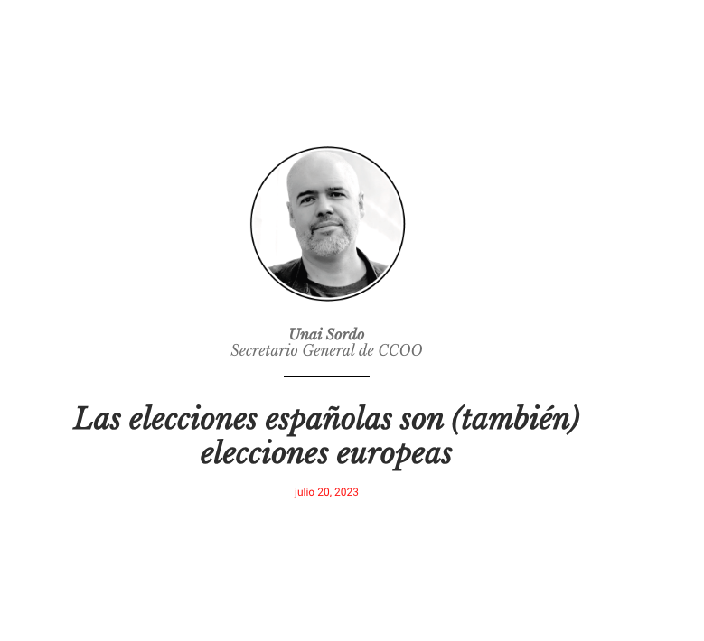 CCOO's tweet photo. ✍🏻#ElBlogDeUnai @UnaiSordo escribe una nueva entrada en su Blog con motivo de las elecciones del 23J:
"Las elecciones españolas son (también) elecciones europeas"
https://t.co/vAekJvgDYu https://t.co/0QJYD3KHGX