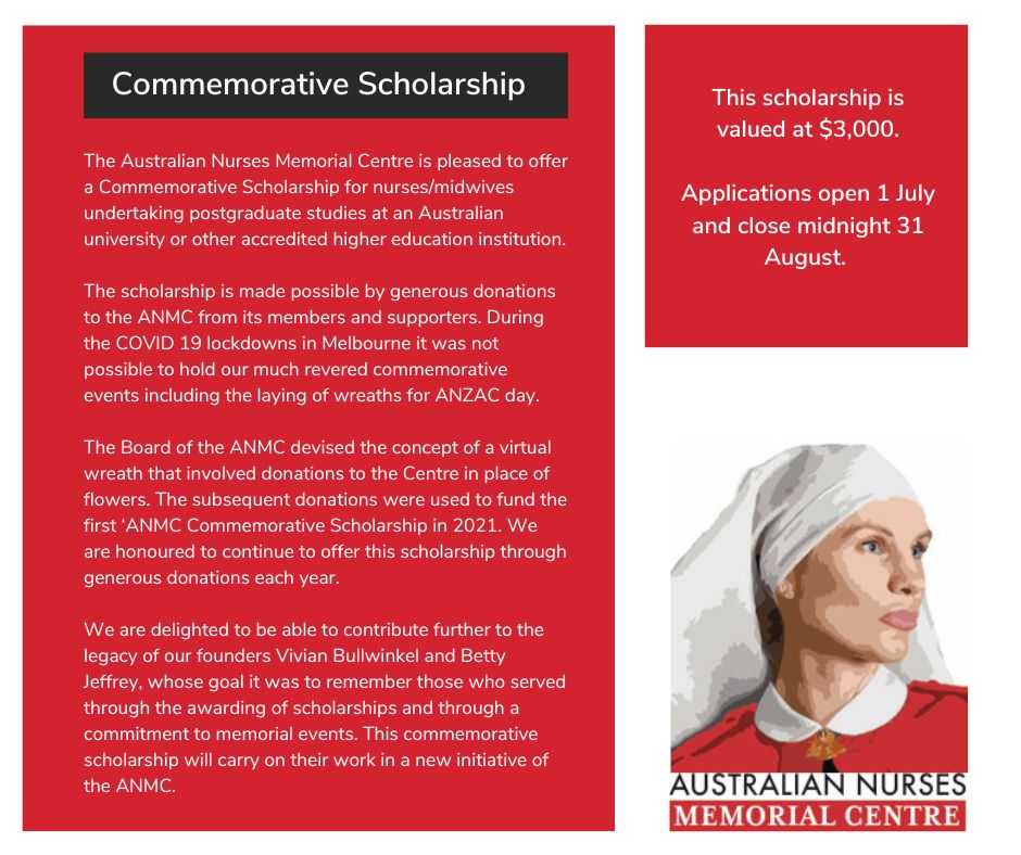 The Australian Nurses Memorial Centre is pleased to announce that applications for the 2024 Commemorative Scholarship, valued at $5,000, are now open.

To apply, and for more information, please refer to the ‘Scholarships’ page of our website.