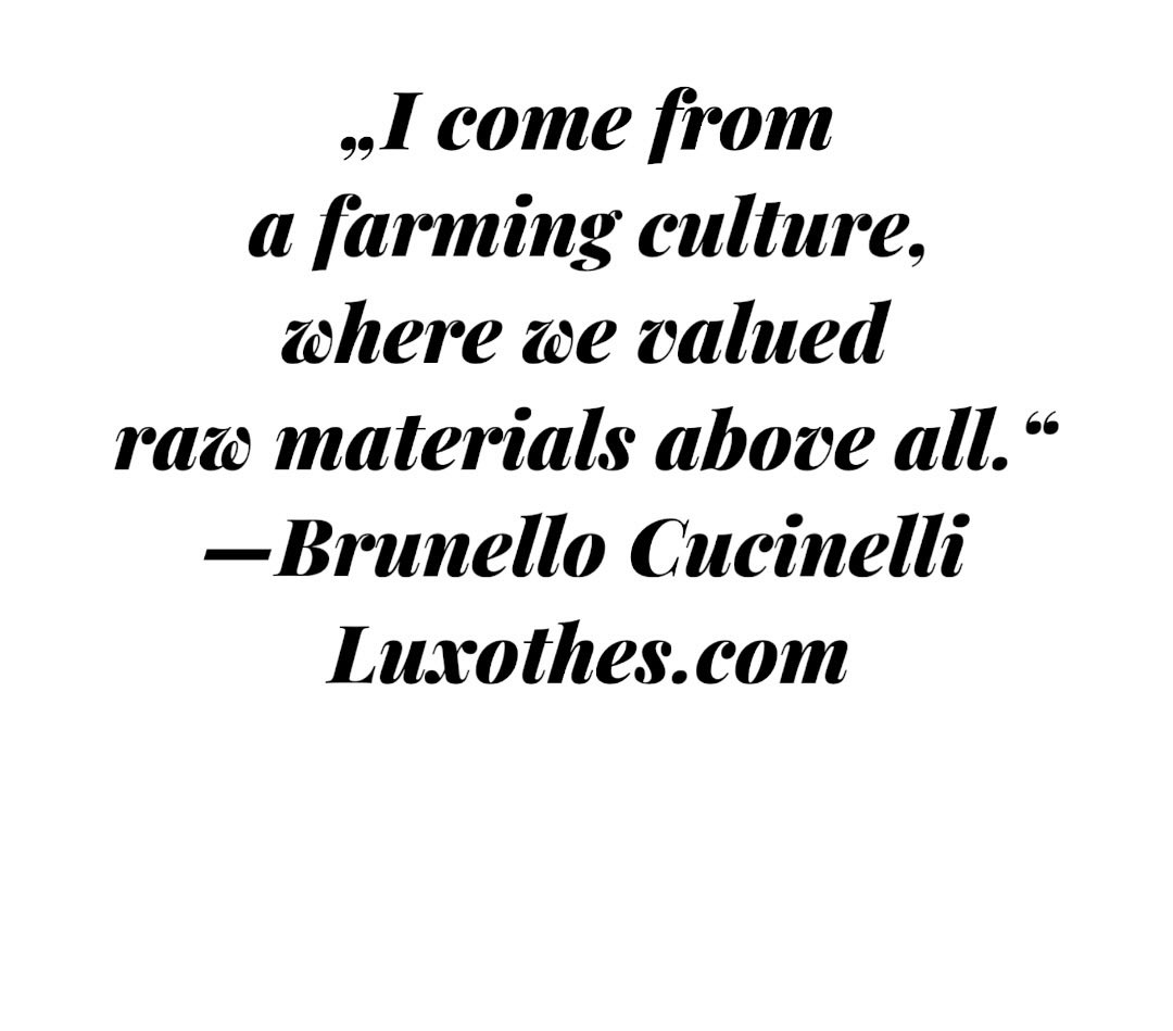 „#I come from a #farming #culture, where we #valued #rawmaterials above #all. —#BrunelloCucinelli
#SiliconValley #SiliconValleystylist #fashionlabels #obsessed #techelite #highendlabels #labelsItaly #techworldicon #highestqualitycashmereclothing #highestqualitycashmere