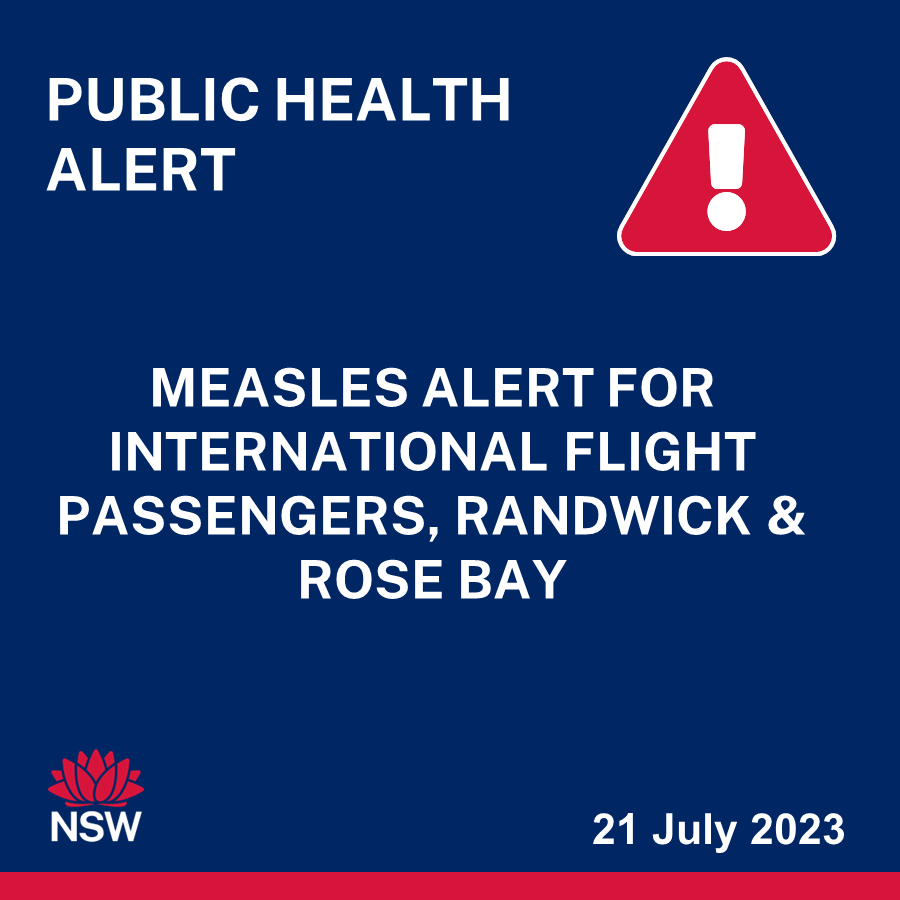 NSW Health is urging people to be alert for signs and symptoms of measles after being notified of two confirmed cases of measles. Both cases are from the same family and acquired their infections overseas. The cases visited several locations in Sydney while infectious.