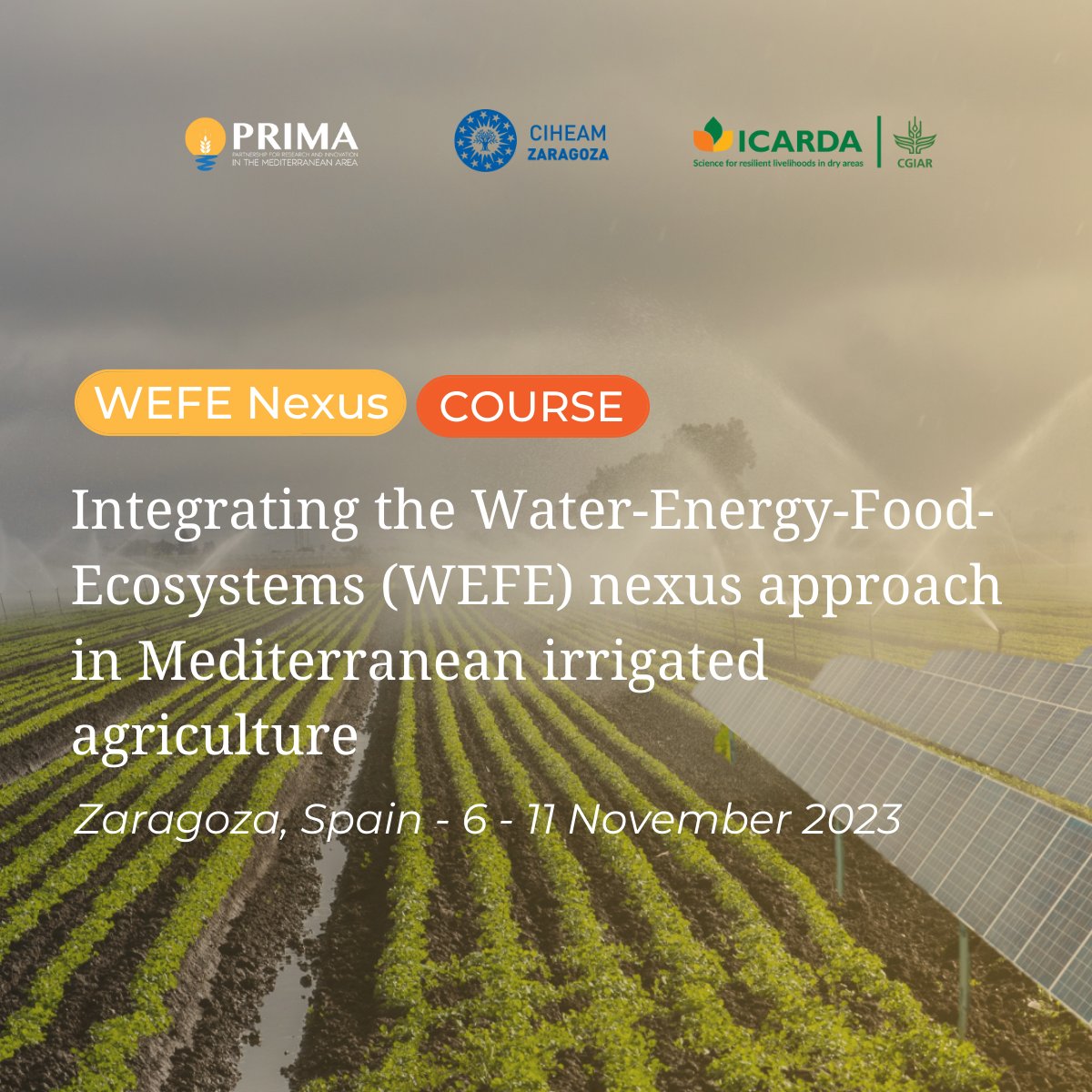 Mark your calendars: the Advanced Course on WEFE Nexus approach in Mediterranean irrigated agriculture is happening from 6th to 11th November 2023 in Zaragoza, Spain, with a hybrid option for online participation.
apply now: tinyurl.com/msvvmva9
<a href="/CIHEAMZaragoza/">CIHEAM Zaragoza</a> <a href="/ICARDA/">ICARDA</a>