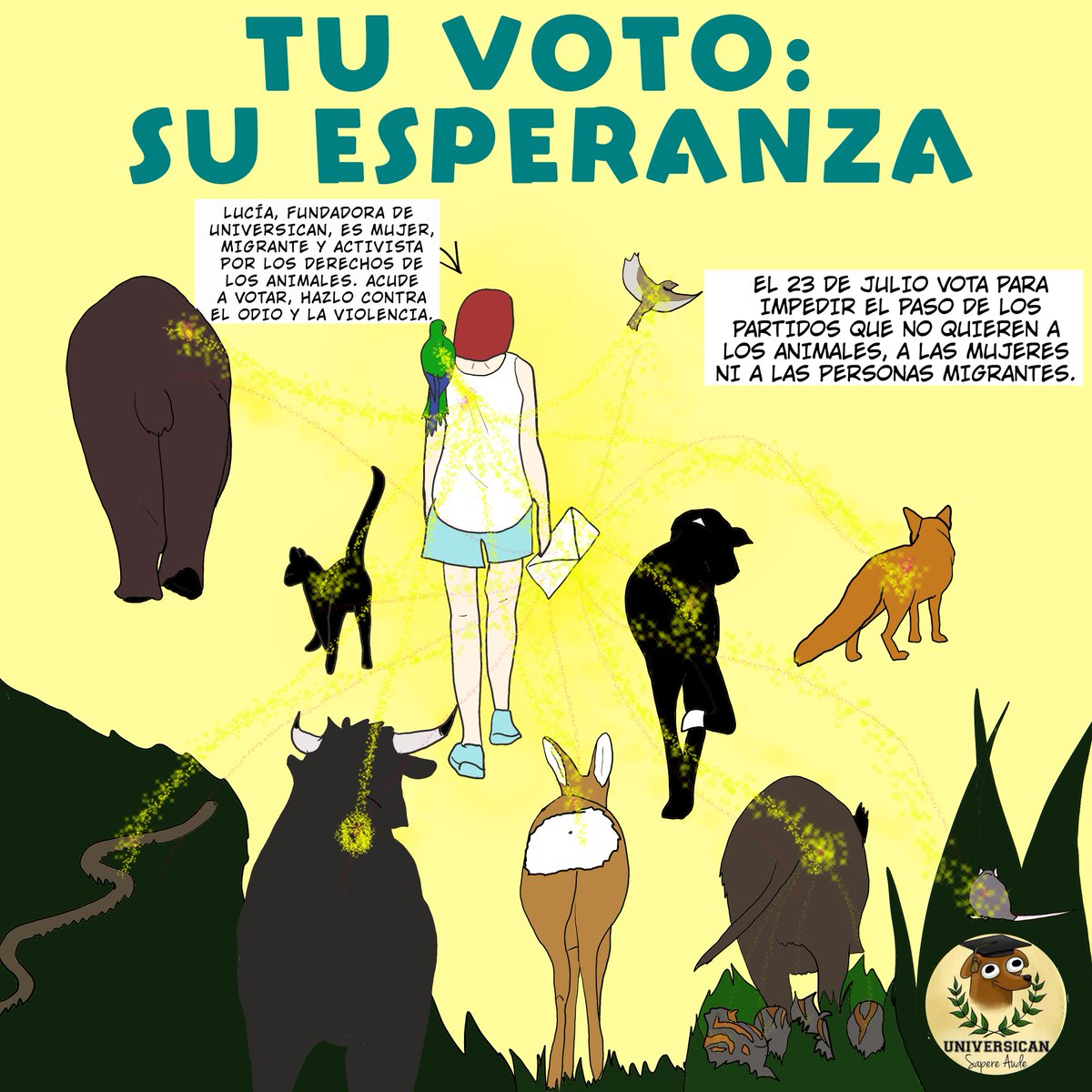 universican's tweet photo. Por favor, acude a votar el próximo 23 de julio.

Universican está fundado por una mujer migrante sin derecho a voto (aunque con las mismas obligaciones que el resto, obviamente), que también es activista por los animales.

Hilo: https://t.co/i6A5cXJTTv