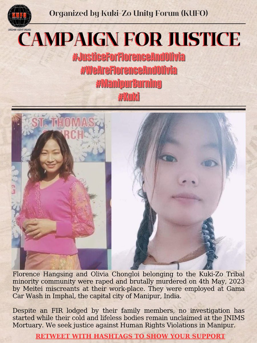 Anonymous_Kuki's tweet photo. These two young girls, namely Florence and Olivia, who were working at a car wash in Imphal, were raped and murdered. So far, their parents haven't been able to claim their lifeless bodies, which have been in the mortuary at Imphal for over two months.

Now, who will speak for them?

This is not about Kukis or Meiteis; it's about being human. It's about humanity and our sisters, daughters, and mothers—it's about women.

Will we remain silent simply because there is no video available, like in other cases?

Should we only take such incidents seriously and speak up when visuals are present?

Let's imagine these two innocent young girls as our dear sisters and speak up for their family and them.

If we don't speak for them, who will? Humanity has been silenced, as these two young girls couldn't speak for themselves.

We must raise our voices and speak up to ensure that India will never again witness such tragic incidents.

#WeAreFlorenceAndOlivia
#JusticeForFlorenceAndOlivia
#ManipurBurning
#Kuki #Meitei #Manipur
#ManipurViolence #ManipurCrisis