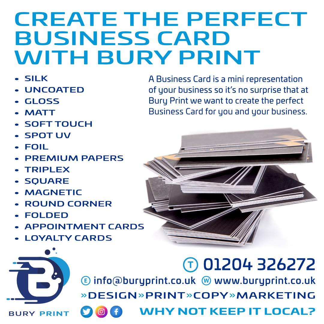 Create the perfect Business Card with Bury Print, your one-stop, printing shop for everything Design, Print, Copy and Marketing in Bury. Please call 01204 326272 to discuss how Bury Print can create the perfect Business Card for you and your business. Why Not Keep It Local? #bury