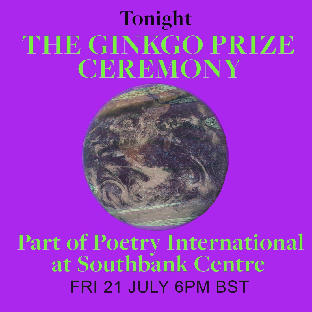 Ginkgo Prize for Ecopoetry (@ginkgoprize) on Twitter photo 🚨 TONIGHT 🚨
<a href="/ginkgoprize/">Ginkgo Prize for Ecopoetry</a> Ceremony at <a href="/southbankcentre/">Southbank Centre</a>'s Poetry International Festival 🌞
Fri 21 July, 6 pm (BST), expect readings from judges Linda Gregerson, <a href="/KMcCarthyWoolf/">Karen McCarthy Woolf</a> & <a href="/seanehewitt/">Seán Hewitt</a>. As well as our brilliant shortlist.
Sign up: bit.ly/3NraXIC 🚨 TONIGHT 🚨
<a href="/ginkgoprize/">Ginkgo Prize for Ecopoetry</a> Ceremony at <a href="/southbankcentre/">Southbank Centre</a>'s Poetry International Festival 🌞
Fri 21 July, 6 pm (BST), expect readings from judges Linda Gregerson, <a href="/KMcCarthyWoolf/">Karen McCarthy Woolf</a> & <a href="/seanehewitt/">Seán Hewitt</a>. As well as our brilliant shortlist.
Sign up: bit.ly/3NraXIC