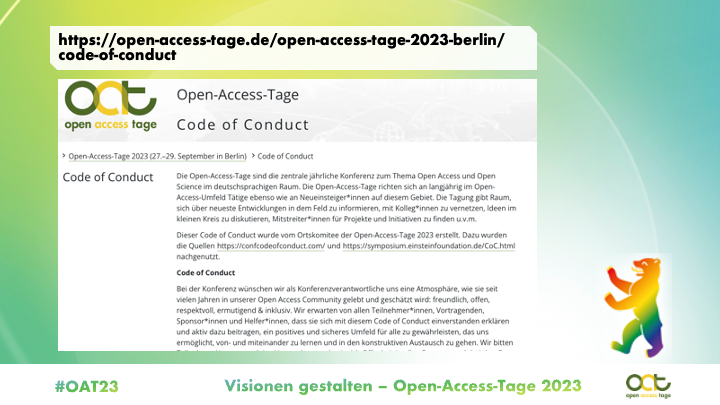 @OATage@openbiblio.social (@oatage) on Twitter photo Wir, das Ortskomitee der Open-Access-Tage 2023, schätzen die Atmosphäre der #openaccess Community sehr – freundlich, offen, respektvoll, ermutigend & inklusiv 🌈🧸
Für die #OAT23 haben wir den Code of Conduct ausformuliert 🤝 #Verhaltenskodex #CoC
👉 open-access-tage.de/open-access-ta… Wir, das Ortskomitee der Open-Access-Tage 2023, schätzen die Atmosphäre der #openaccess Community sehr – freundlich, offen, respektvoll, ermutigend & inklusiv 🌈🧸
Für die #OAT23 haben wir den Code of Conduct ausformuliert 🤝 #Verhaltenskodex #CoC
👉 open-access-tage.de/open-access-ta…
