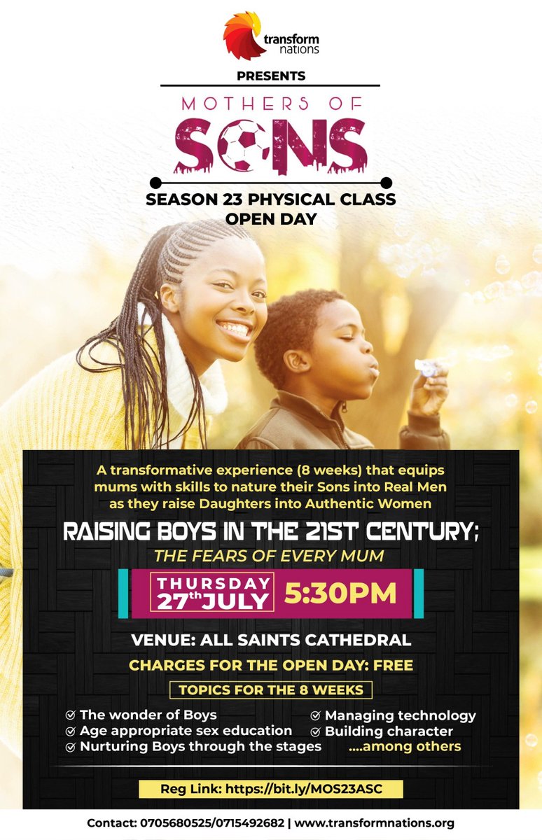 Mothers of Sons Season 23
[Physical Classes on Thursdays]

_Equipping mums with skills to nurture their Sons into real men (as they raise Daughters into authentic women)

LAUNCH DATE: Sat 27th July 2023.
Time: 5:30pm
TOPIC: Raising Boys in the 21st Century; Fears of every mum.