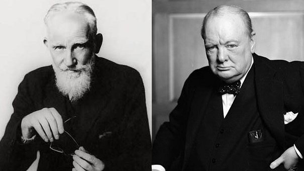 Pour la première de Pygmalion, George Bernard Shaw envoie à Churchill deux invitations, accompagnées de ce mot :

- Venez avec un ami, si vous en avez encore un.

Réponse de Churchill :

- Impossible de venir à la première mais je viendrai à la seconde, s’il y en a encore une.