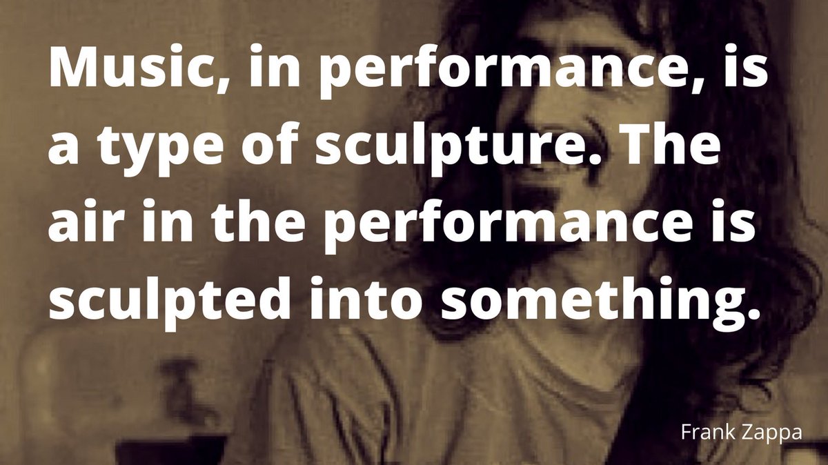FoolsinWonder's tweet photo. "Music, in performance, is a type of sculpture. The air in the performance is sculpted into something." #FrankZappa https://t.co/d8qB1drYwW What does your medium sculpt? Chefs? Writers? Filmmakers? https://t.co/RDhrMINdba