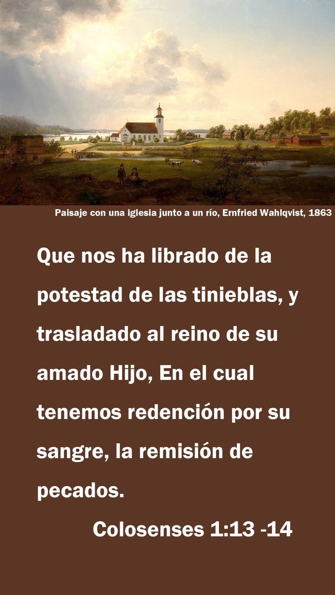 richard20211212's tweet image. Estudio Bíblico 20230721

Que nos ha librado de la potestad de las tinieblas, y trasladado al reino de su amado Hijo, En el cual tenemos redención por su sangre, la remisión de pecados.Colosenses 1:13 -14 
#Colosenses

Paisaje con una iglesia junto a un río, Ernfried Wahlqvist,