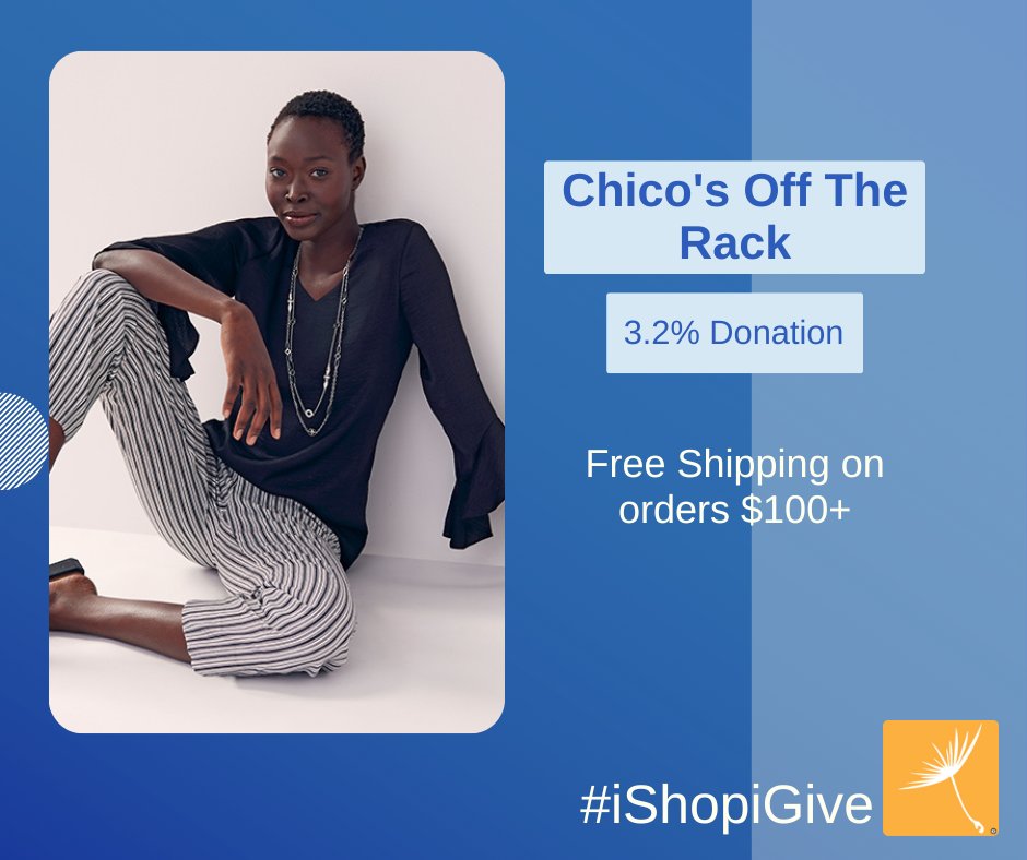 @chicosofftherack - Free Shipping on orders $100+ or, buy online &amp; pickup in-store. Either way earn a free #donation for your chosen #charity when you order via iGive. ow.ly/VzVy50P7AW1
#iGiveDoYou? #iShopiGive
