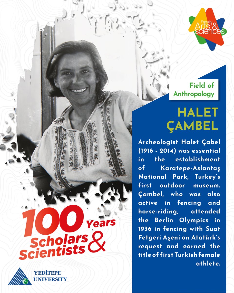 Fen-Edebiyat Fakültesi Cumhuriyetin 100. Yılı Etkinlikleri "100 Yılda 100 Bilim/Kültür İnsanı" 1. HALET ÇAMBEL (1916-2014)
