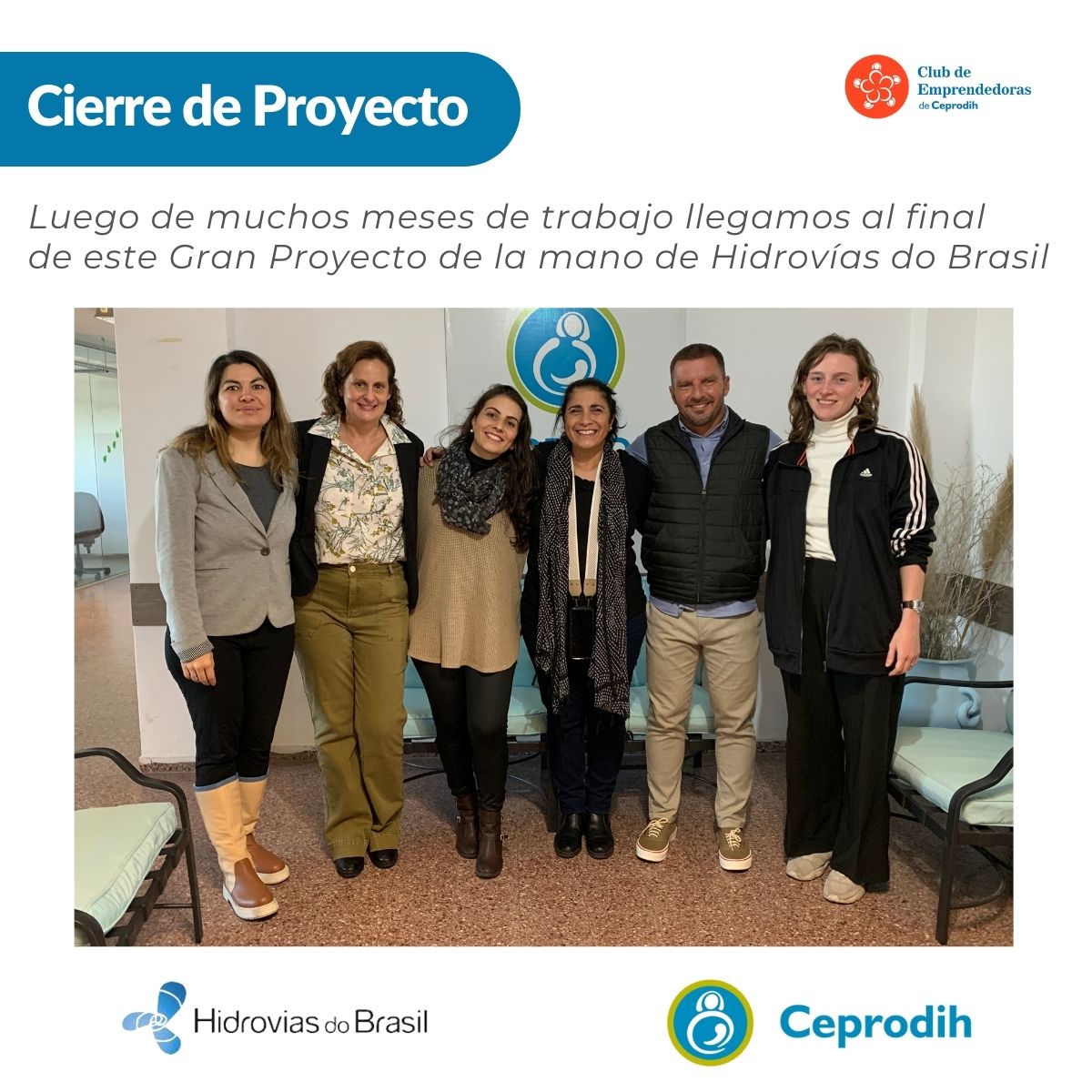 12 meses
330 mujeres emprendedoras
25 talleres dictados
16 eventos y ferias

¡Estos fueron los logros de este proyecto!

Un gran programa que hace muchos años no lo podíamos llevar adelante en Ceprodih, en el año 2022 lo relanzamos gracias al apoyo de Hidrovías do Brasil.