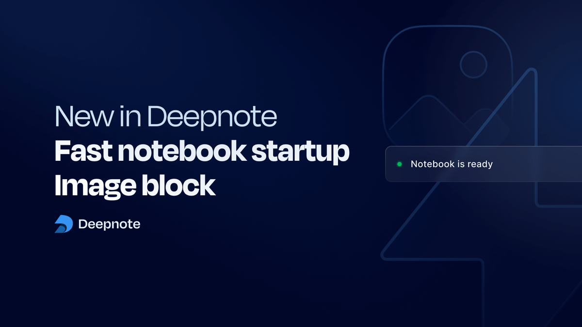 New week, new updates!

What kept us busy?
- We shipped faster notebook initialization, so no more long waiting when you start up a project
- Deepnote now supports image blocks, allowing you to easily upload and resize images

deepnote.com/changelog