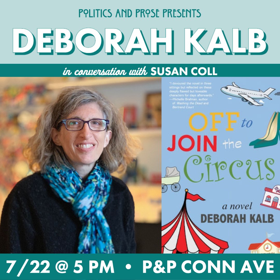 Saturday, join @deborahkalb at P&P to discuss OFF TO JOIN THE CIRCUS - the story of an overly enmeshed family in the DC area and what happens when a legendary relative returns after 64 years. 5pm @ Conn Ave with @Susan_Coll - politics-prose.com/deborah-kalb