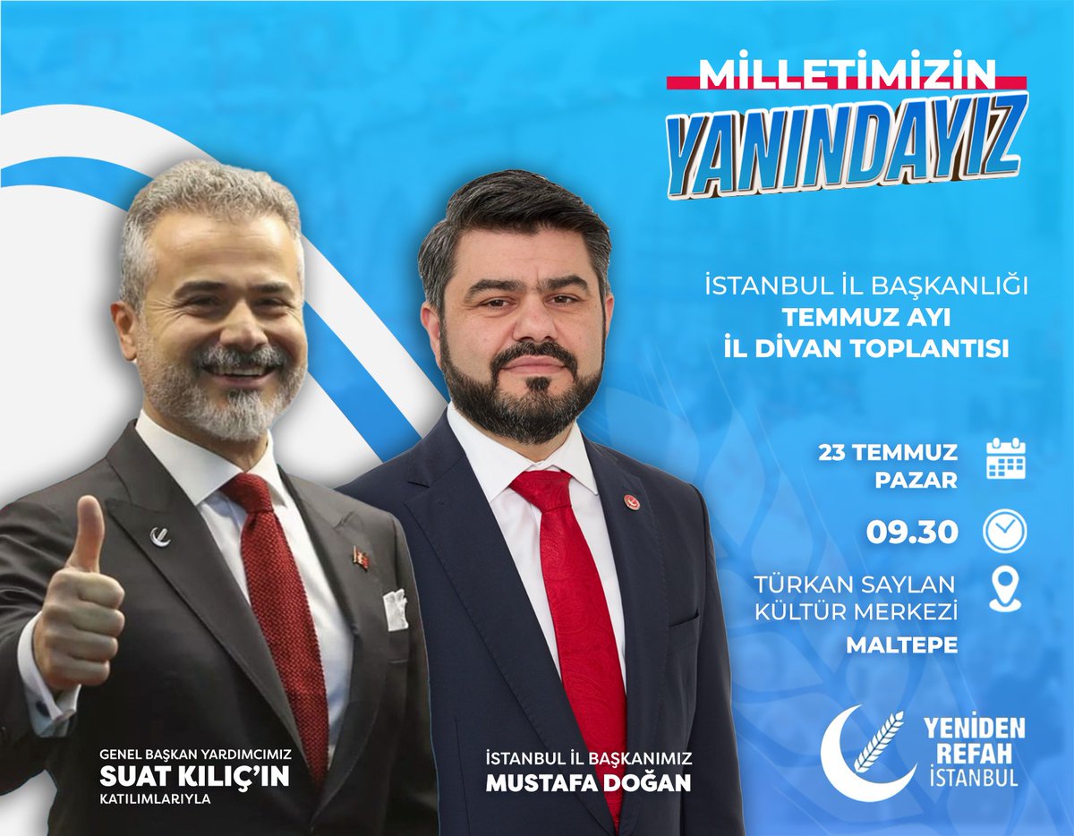 Temmuz Ayı İl Divan Toplantımız Genel Başkan Yardımcımız Suat Kılıç’ın katılımlarıyla gerçekleştirilecektir.

🗓️ 23 Temmuz Pazar
⏰ 09.30
📍 Türkan Saylan Kültür Merkezi / Maltepe👍🇹🇷

#FatihErbakan 
#YenidenRefahPartisi 
#YenidenRefah 
#YenidenErbakan 
#MilliGörüşMecliste