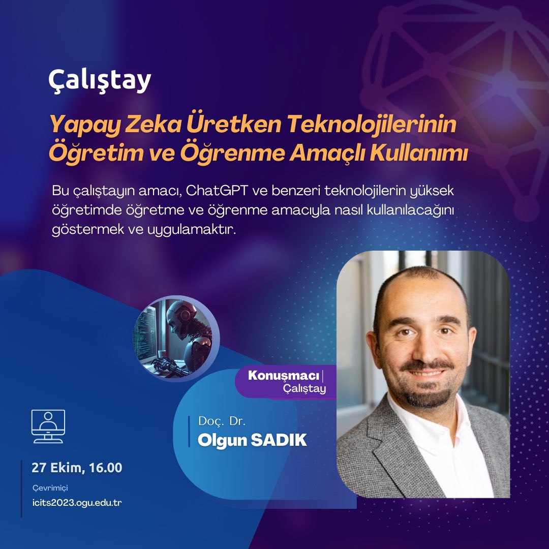 Yapay Zeka Üretken Teknolojilerin  Öğretim ve Öğrenme Amaçlı Kullanımı

🎤Çalıştay Konuşmacısı: Doç Dr. Olgun SADIK <a href="/olgunsadik/">Olgun Sadık</a> 

🗓️ 27 Ekim, 16.00