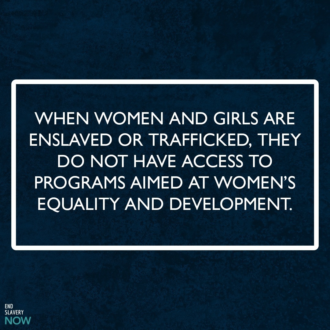 When women and girls are enslaved they don't have access to education, reproductive and maternal health services, healthcare, or economic development assistance initiatives, leaving them dependent on their exploiters.
