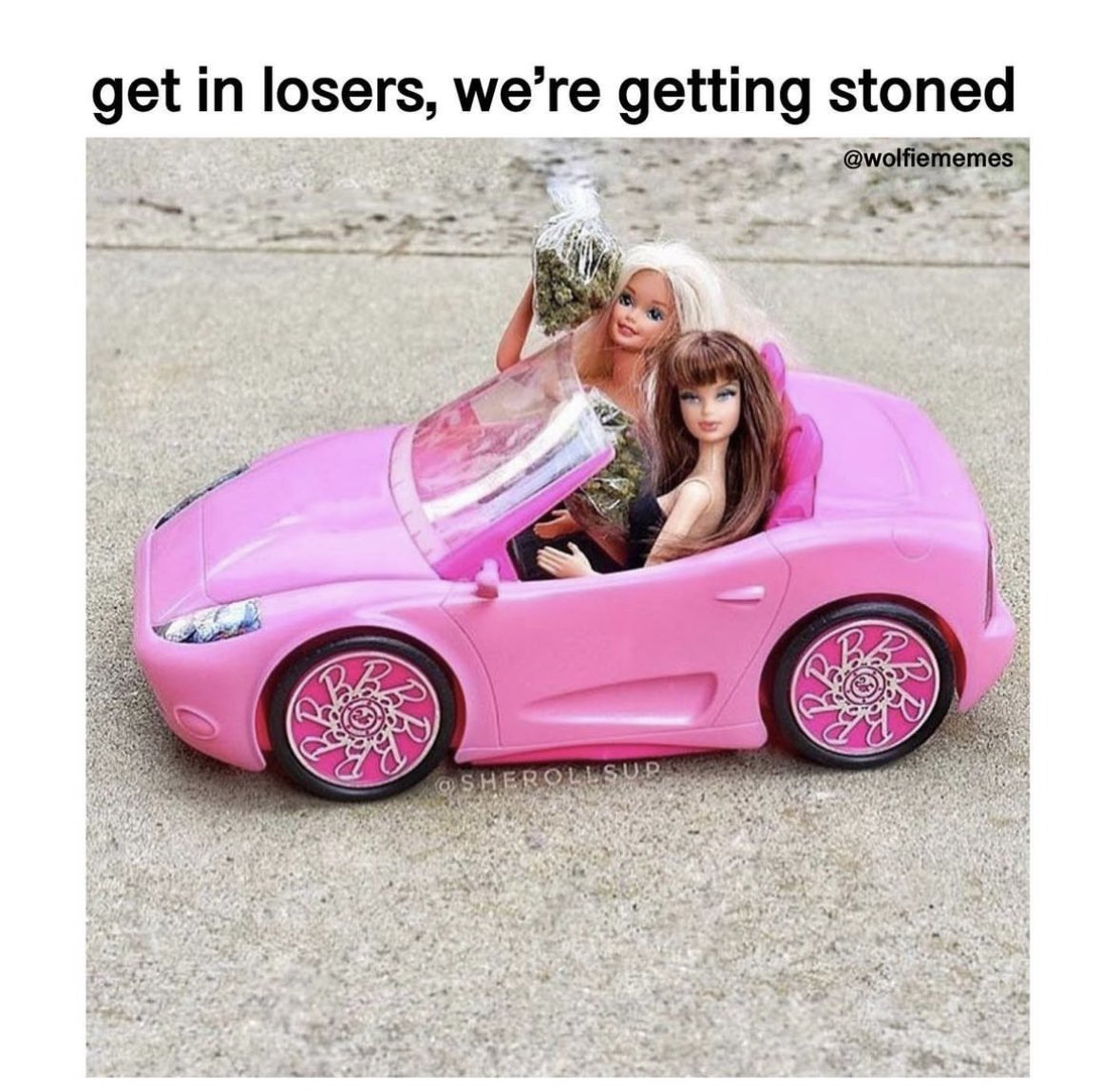 It’s Stoner #Barbie here 😤 Meme by <a href="/wolfiememes/">wolfie⚡️</a>