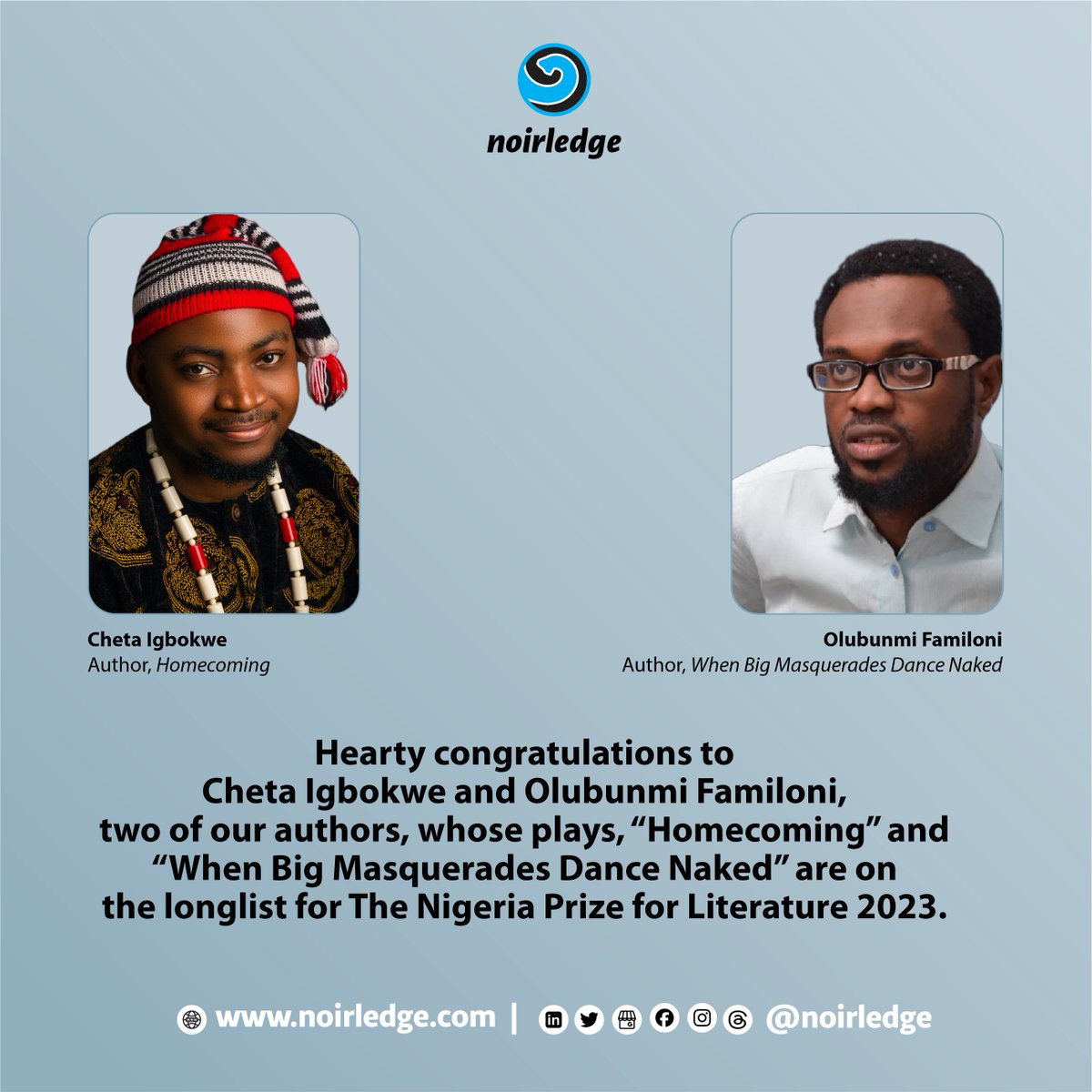 noirledge's tweet photo. Hearty congratulations to Cheta Igbokwe (@cheta_igbokwe) and Olubunmi Familoni (@OFamiloni), two of our authors, whose plays, ���Homecoming” and “When Big Masquerades Dance Naked” are on the longlist for The Nigeria Prize for Literature 2023. https://t.co/Ru2xllM4jI