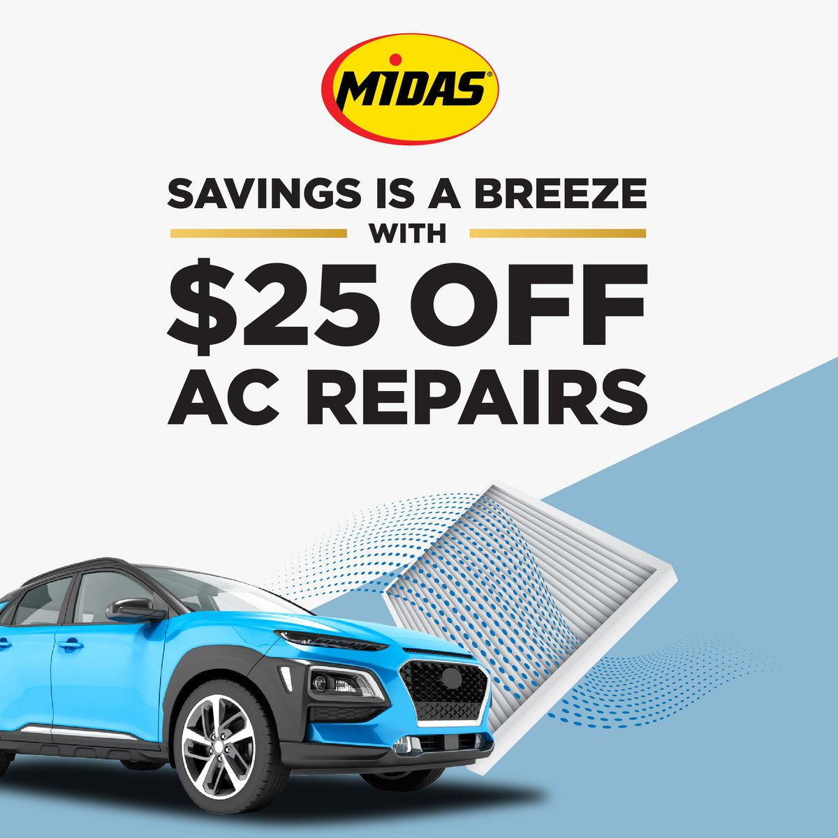 Make sure you stay cool this summer with $25 OFF all A/C repairs at Midas.
