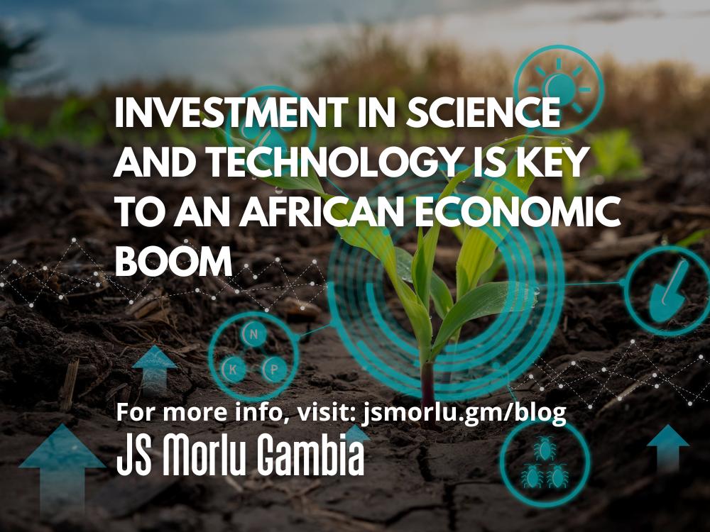 Investment in Science and Technology Is Key to an African Economic Boom jsmorlu.gm/blog/technolog… #Technology #africa #economicgrowth #futureofafrica