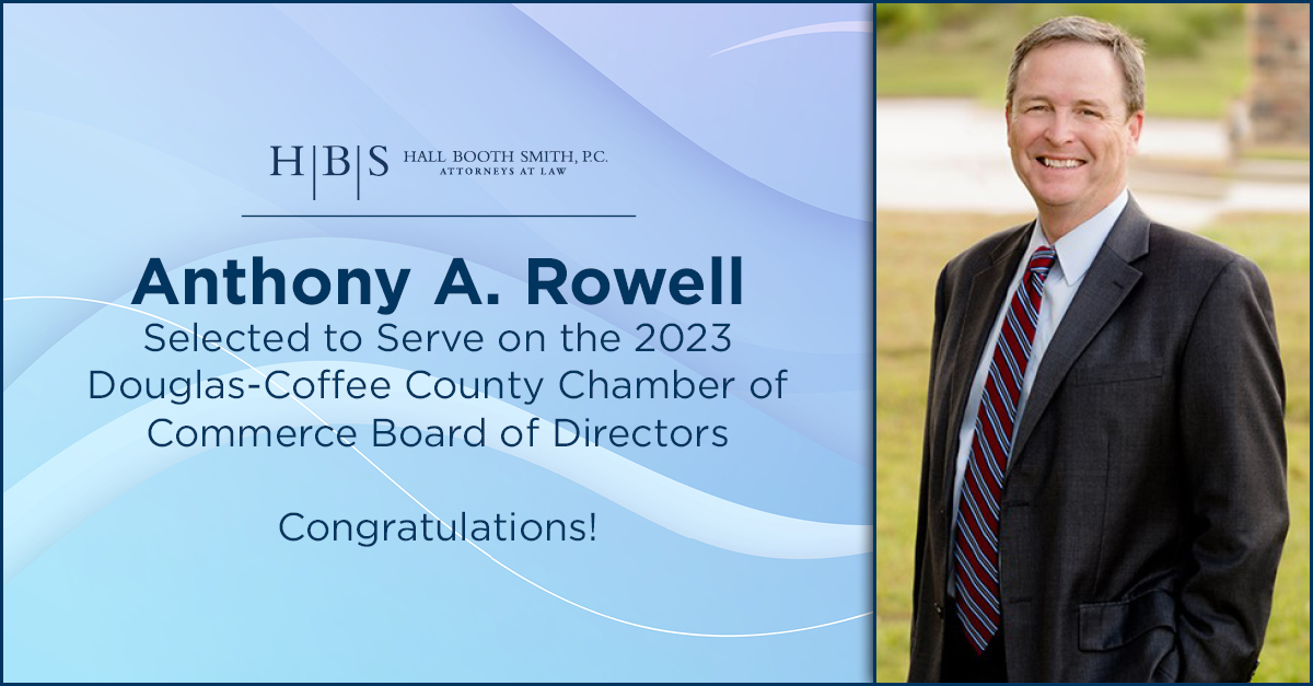 Congratulations to Tifton Partner Tony Rowell on being selected to serve on the Douglas-Coffee County Chamber of Commerce 2023 Board of Directors!

#tiftonlaw #georgialaw #law #hallboothsmith