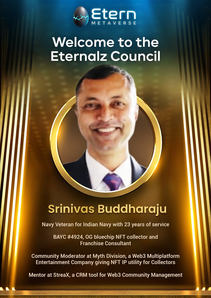 Welcoming Srinivas Buddharaju, to the exclusive Eternalz Council <a href="/EternMeta/">Etern (Metaverse)</a>  
 
<a href="/EternMeta/">Etern (Metaverse)</a>  <a href="/DejaVuQuest/">DejaVu Quest, Inc.</a>  <a href="/srinigoes/">Srini 🏴‍☠️</a> 

A multifaceted individual bringing with him a breadth of expertise: 

🪖 Navy Veteran for Indian Navy with 23 years of service
🎯BAYC #4924, OG bluechip NFT