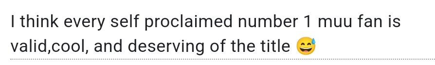 I think every self proclaimed number 1 muu fan is valid,cool, and deserving of the title 😅 - 🖥️