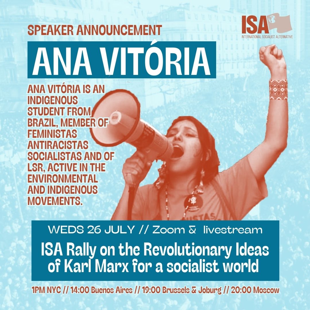 Ana Vitória, indigenous student from Brazil, member of Feministas Antiracistas Socialistas and <a href="/LSR_ASI/">LSR/ASI</a> , active in environmental and indigenous movements. will speak @ ISA’s rally: Revolutionary Ideas of Marx - Building the struggle for World Socialism tinyurl.com/marxisa
