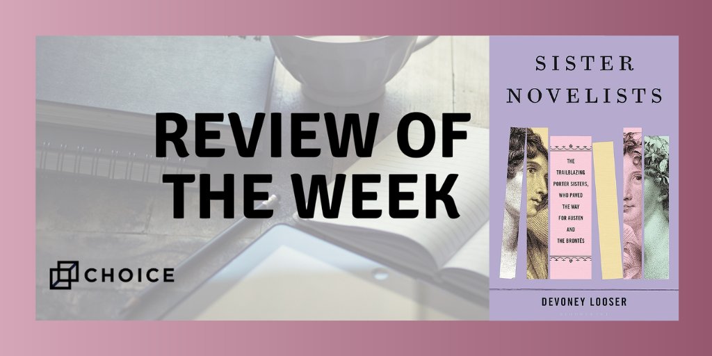 ICYMI - This #reviewoftheweek analyzes the letters of Jane and Anna Maria Porter, revealing the sisters’ impact on #historicalfiction and Romantic Era #womenwriters in <a href="/devoneylooser/">Devoney Looser</a>’s “Sister Novelists” from <a href="/BloomsburyPub/">Bloomsbury U.S.</a>: ow.ly/rj5b50PcYxU   #JaneAusten <a href="/SisterNovelists/">SisterNovelists</a>