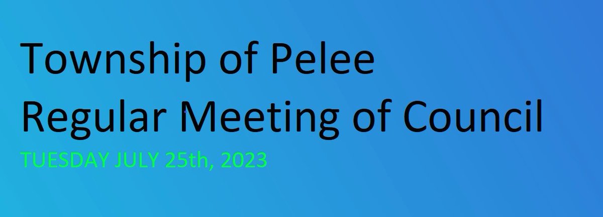 The next Regular Meeting of Council will be held at 6pm on Tuesday, July 25th, at the Royal Canadian Legion, Branch 403. The 2023 proposed budget will be presented.  For full details, including agenda, and full list of 2023 Council dates visit: pelee.org/municipality/c…