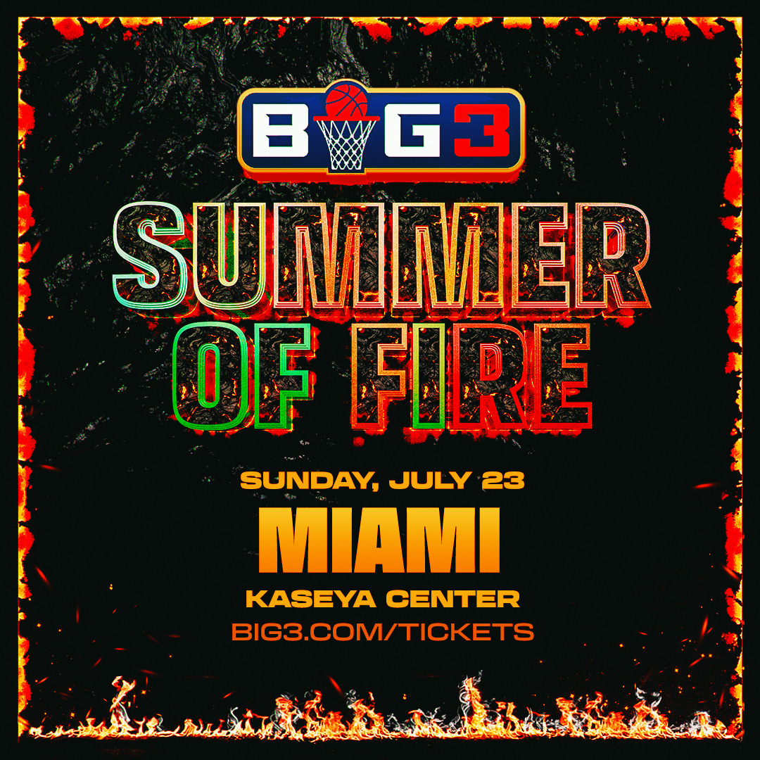 It’s about to get even hotter this Sunday when the #SummerofFire rolls through Miami.

Let’s go with those tickets—big3.com/tickets.