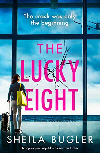 The Lucky Eight by Sheila Bugler: ratings story 10/10, characters 10/10, Unputdownable Crime Thriller, it will have you trying to read it in one sitting , highly recommended  #sheilabugler #theluckyeight  #goodwhodunit #crimefiction #recommended