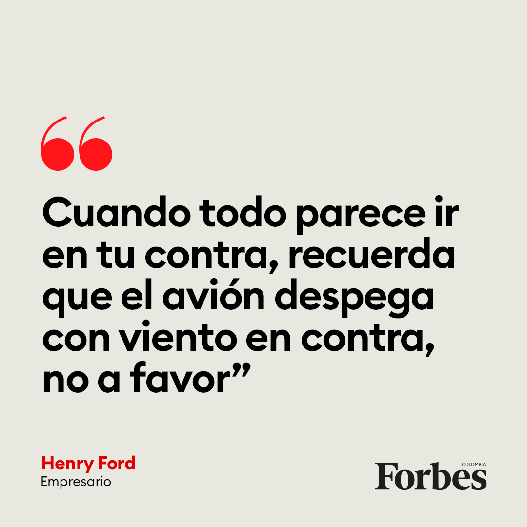forbescolombia's tweet photo. #FraseDelDía "Cuando todo parece ir en tu contra, recuerda que el avión despega con viento en contra, no a favor", Henry Ford, empresario. https://t.co/TtTSnl5e9x