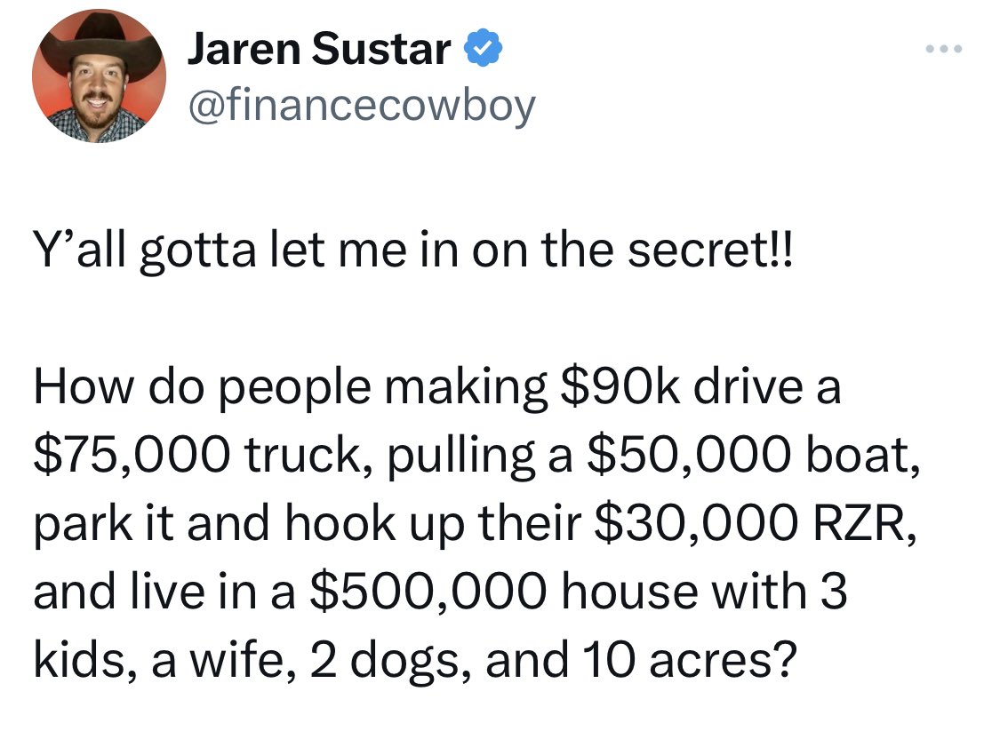 Lots of debt, 8 year truck loan, 10 year boat loan, no retirement savings, kids need student loans and one missed paycheck from it all falling apart.