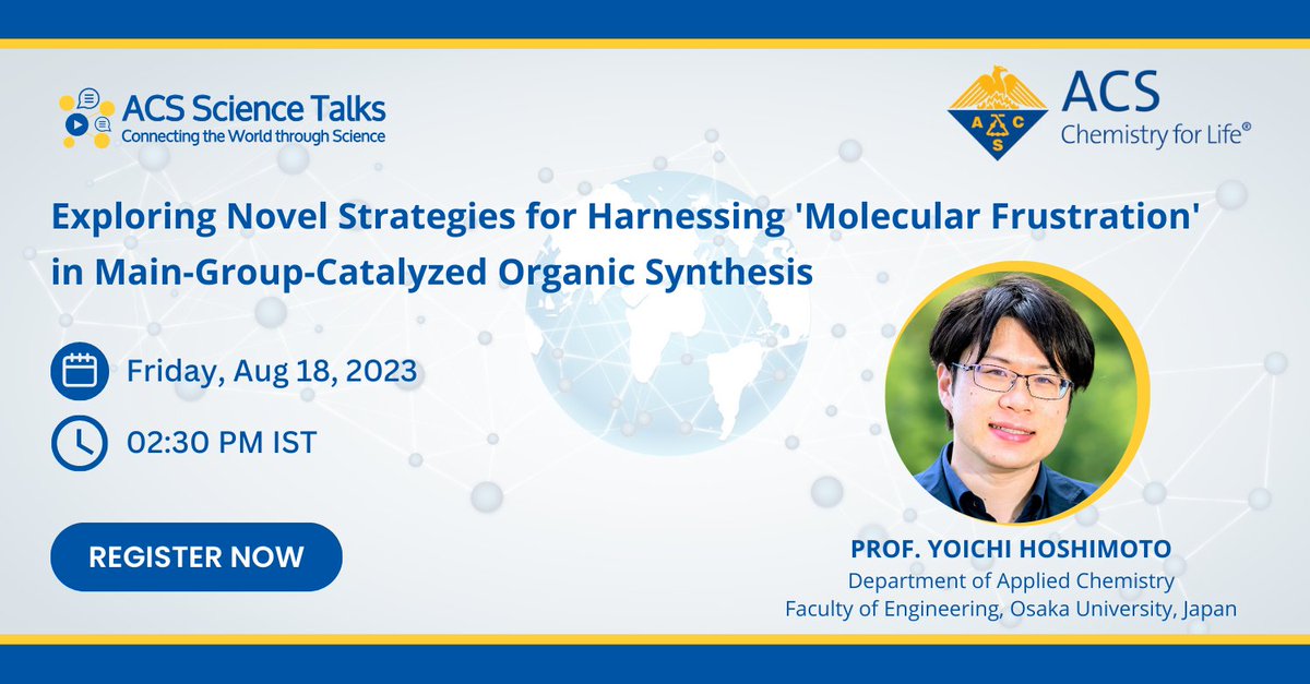 AmerChemSociety's tweet image. Join us for an upcoming #ACSScienceTalks #VirtualEvent, featuring Prof. Yoichi Hoshimoto from @osaka_univ_e discussing &quot;Exploring Novel Strategies for Harnessing &apos;Molecular Frustration&apos; in Main-Group-Catalyzed Organic Synthesis.&quot; Secure your spot at fal.cn/3A6if