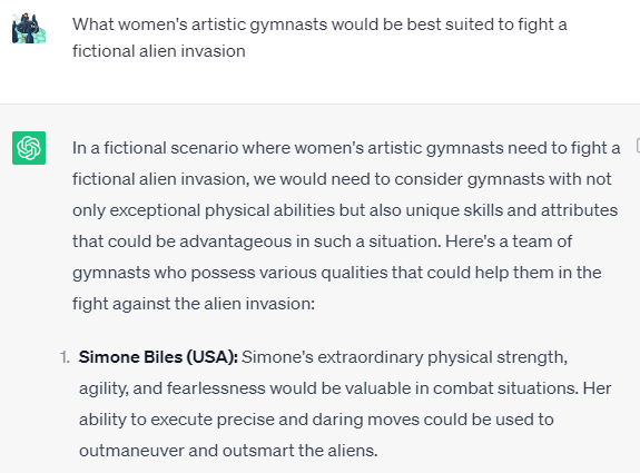 I asked ChatGPT to come up with a Women's Gymnastics team to fight an alien invasion.

It sensibly chose @Simone_Biles,Nina Derwael, Oksana Chusovitina, @sunisalee_, Aliya Mustafina, Mai Murakami, and @morgihurd https://t.co/C1fpudZ02X